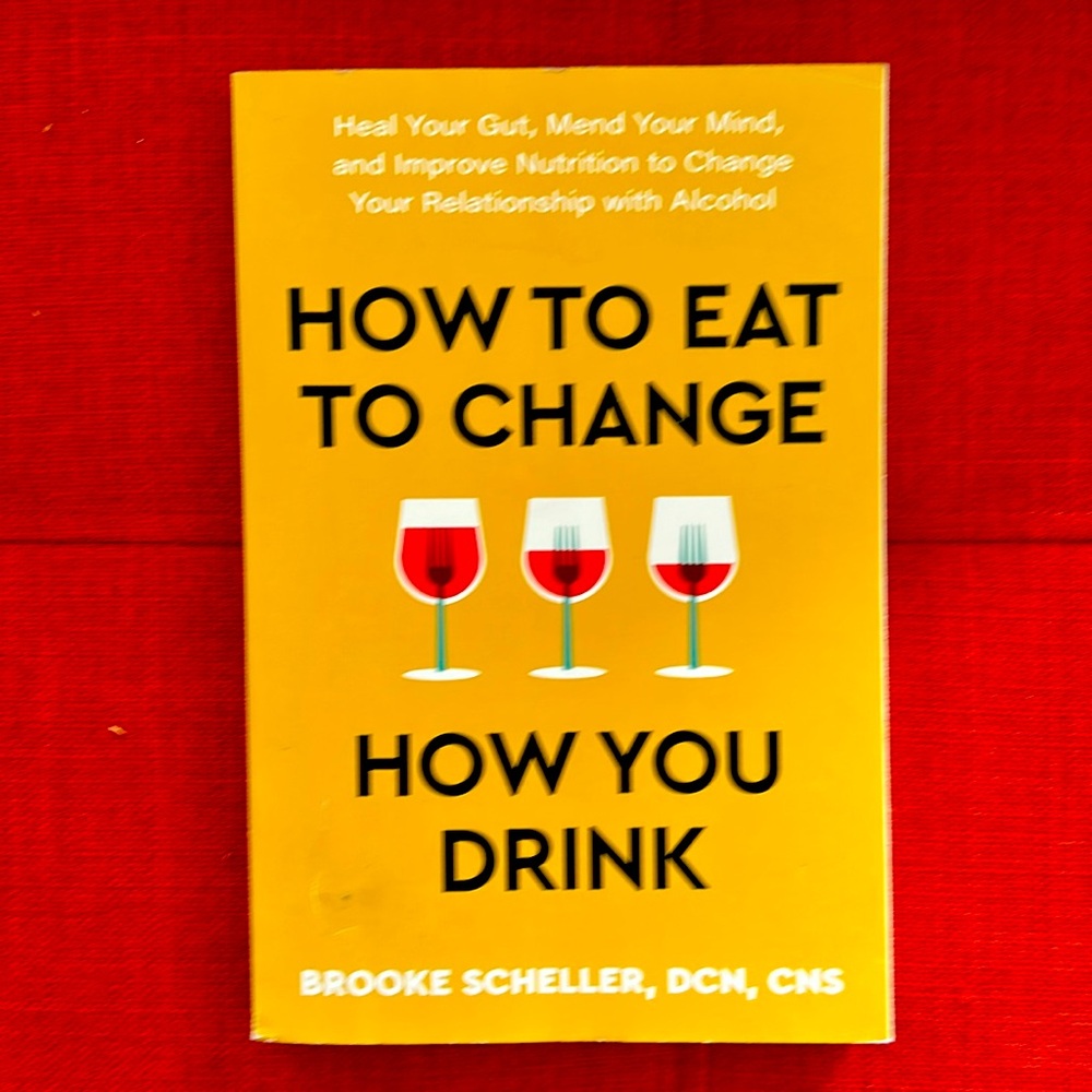 How to eat to change how you drink, by Brooke Scheller